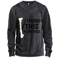I Found This Humerus Funny Skeleton Long Sleeve Shirt