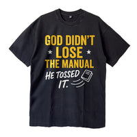 God Tossed the Manual Tee