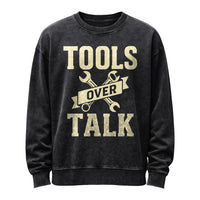 Tools Over Talk Crewneck Sweatshirt