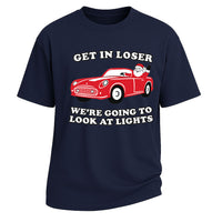 Get In Loser We’re Going To Look At Lights Funny Santa Christmas T-shirt